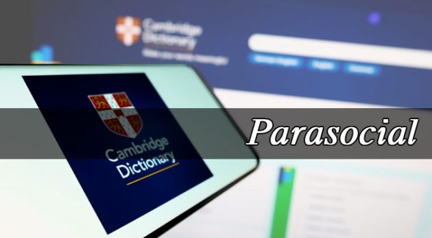 El Diccionario de Cambridge elige «parasocial» como la palabra del año 2025